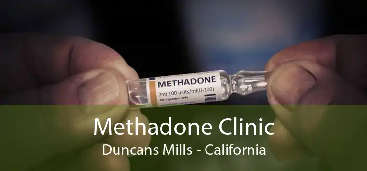 Methadone Clinic Duncans Mills - California