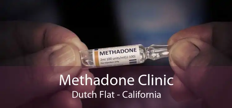 Methadone Clinic Dutch Flat - California