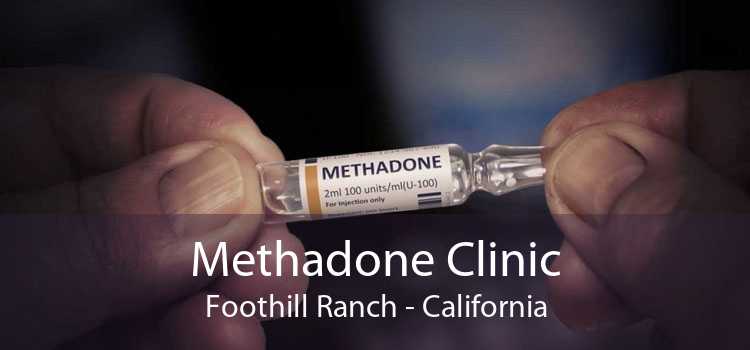 Methadone Clinic Foothill Ranch - California