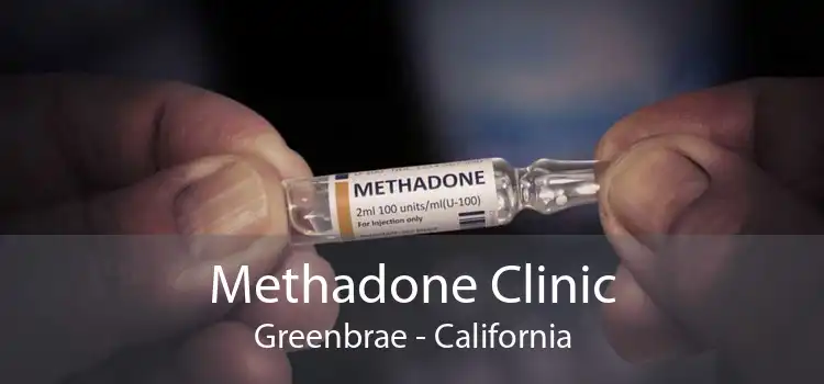 Methadone Clinic Greenbrae - California