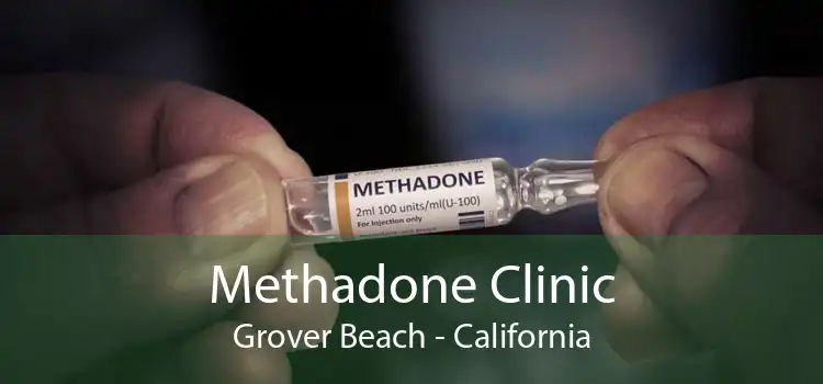 Methadone Clinic Grover Beach - California