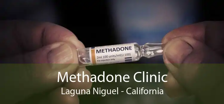 Methadone Clinic Laguna Niguel - California