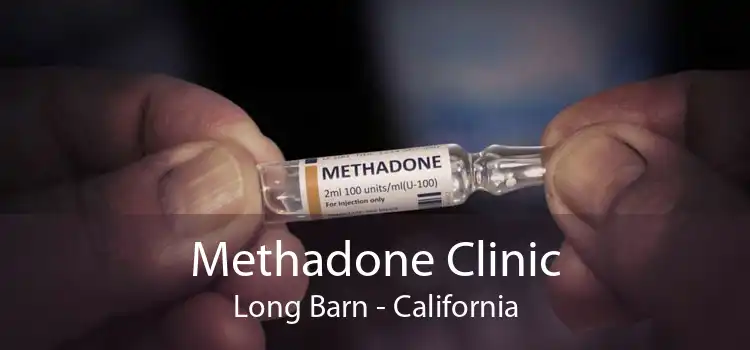 Methadone Clinic Long Barn - California