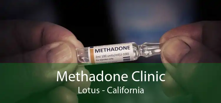 Methadone Clinic Lotus - California