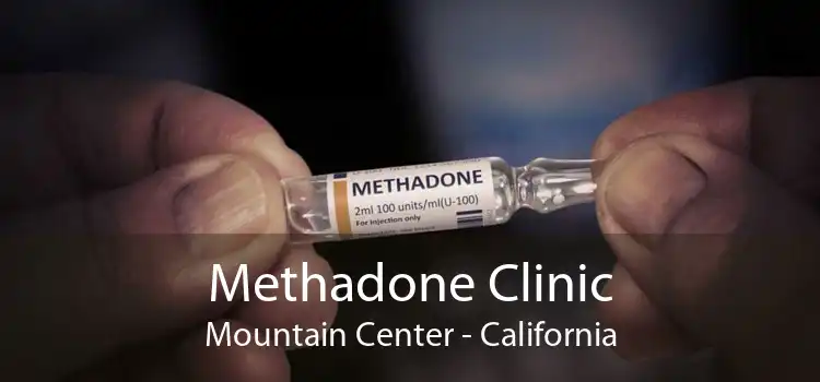 Methadone Clinic Mountain Center - California