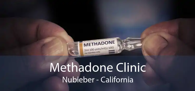 Methadone Clinic Nubieber - California