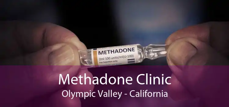 Methadone Clinic Olympic Valley - California