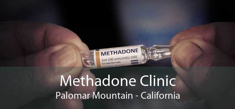 Methadone Clinic Palomar Mountain - California
