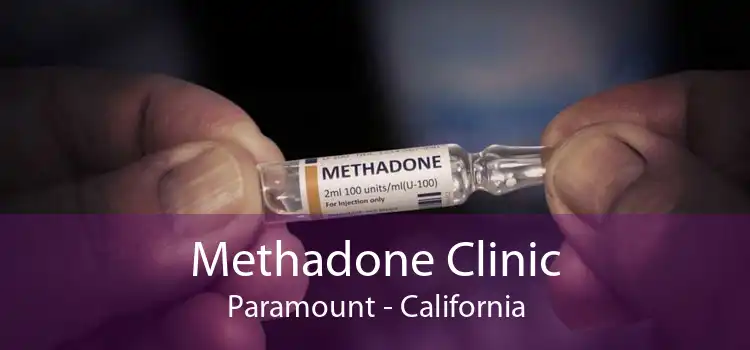 Methadone Clinic Paramount - California