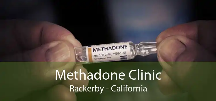 Methadone Clinic Rackerby - California