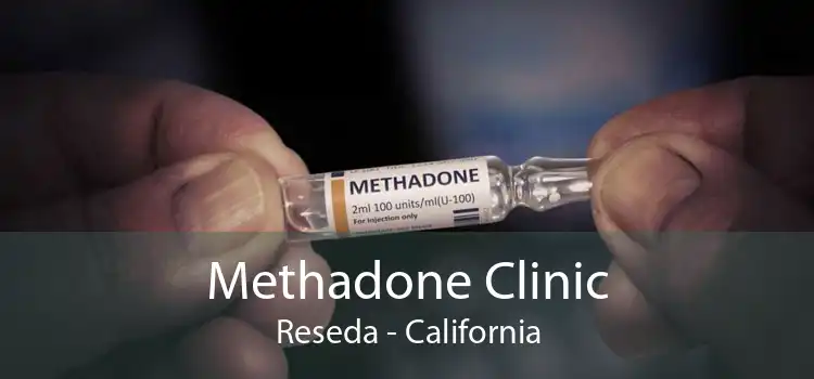 Methadone Clinic Reseda - California