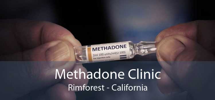 Methadone Clinic Rimforest - California