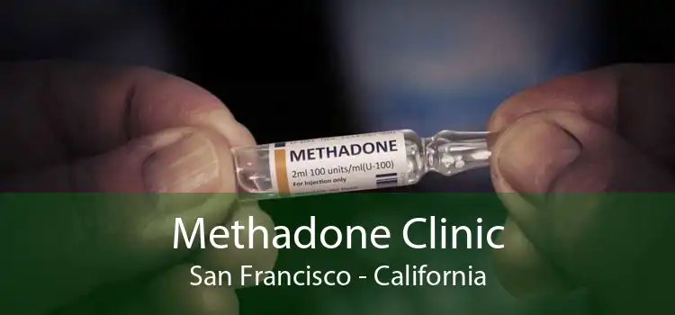 Methadone Clinic San Francisco - California