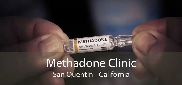 Methadone Clinic San Quentin - California