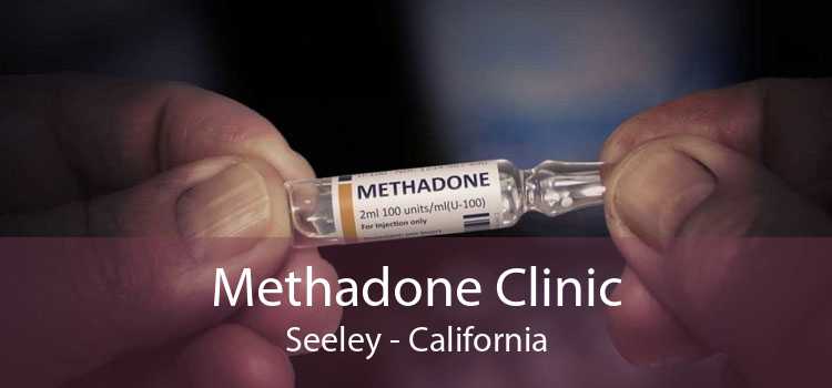 Methadone Clinic Seeley - California