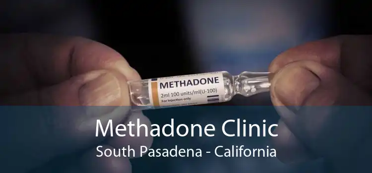 Methadone Clinic South Pasadena - California