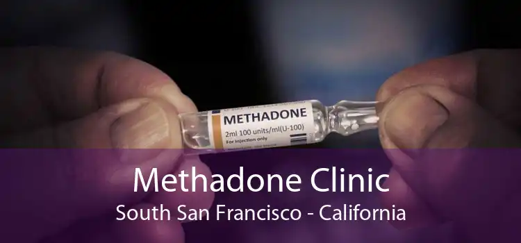 Methadone Clinic South San Francisco - California