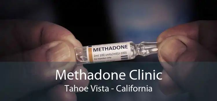 Methadone Clinic Tahoe Vista - California