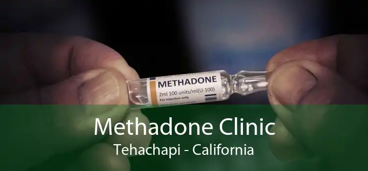 Methadone Clinic Tehachapi - California