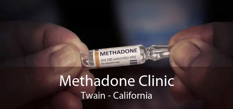 Methadone Clinic Twain - California