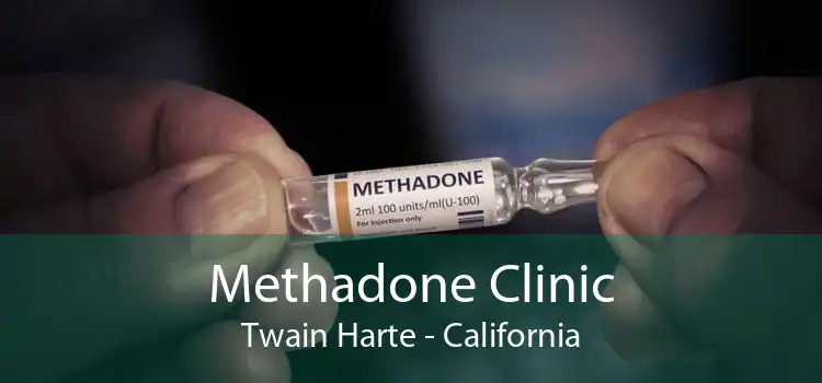 Methadone Clinic Twain Harte - California