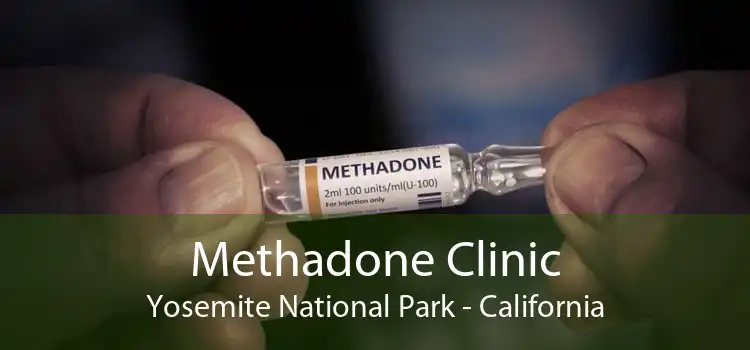 Methadone Clinic Yosemite National Park - California