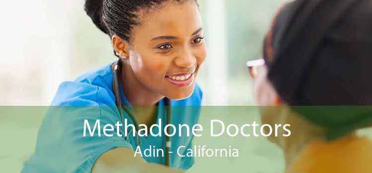 Methadone Doctors Adin - California