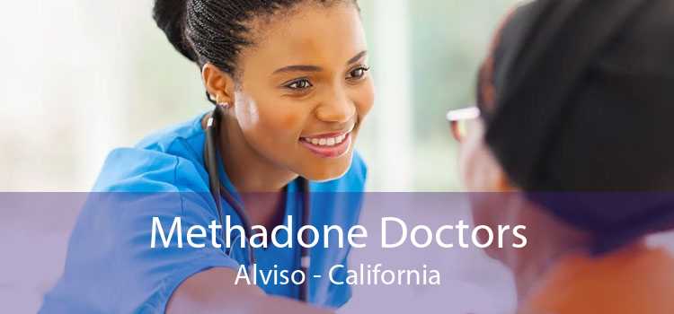 Methadone Doctors Alviso - California