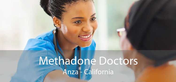 Methadone Doctors Anza - California