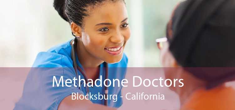 Methadone Doctors Blocksburg - California