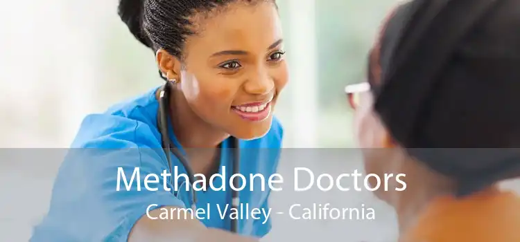Methadone Doctors Carmel Valley - California