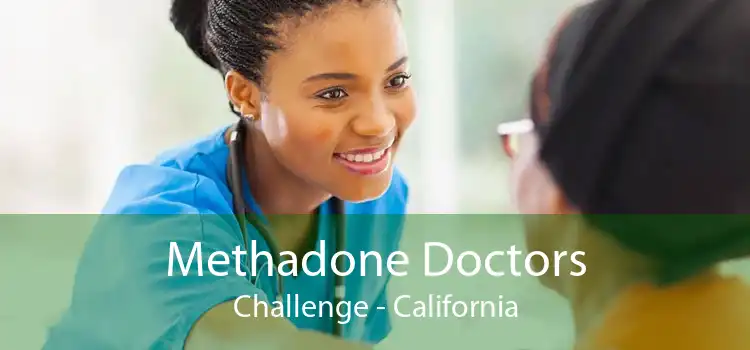 Methadone Doctors Challenge - California