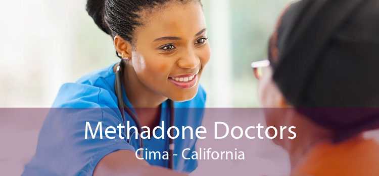 Methadone Doctors Cima - California