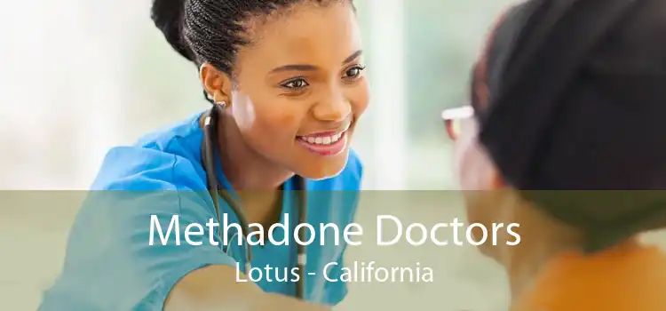 Methadone Doctors Lotus - California