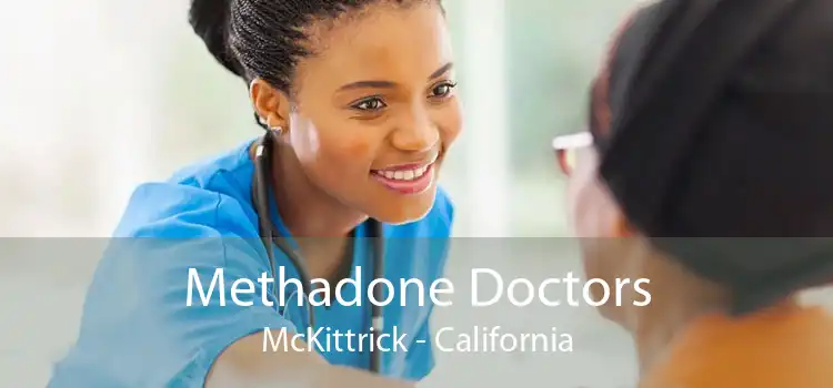 Methadone Doctors McKittrick - California