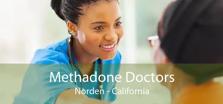 Methadone Doctors Norden - California