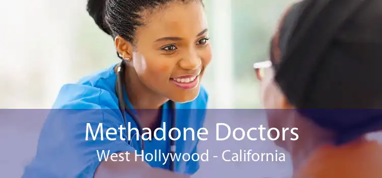 Methadone Doctors West Hollywood - California