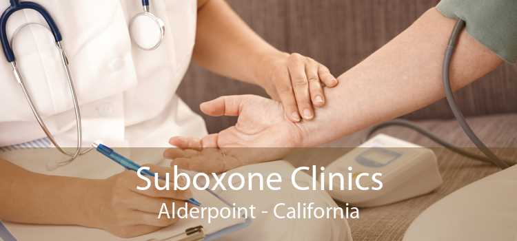 Suboxone Clinics Alderpoint - California
