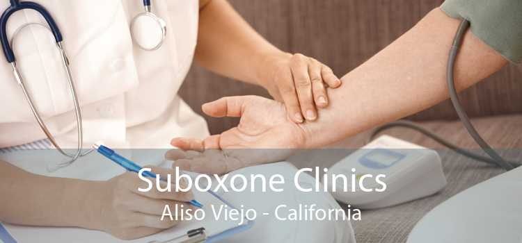 Suboxone Clinics Aliso Viejo - California