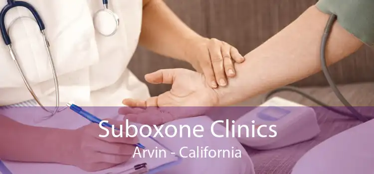 Suboxone Clinics Arvin - California