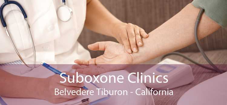 Suboxone Clinics Belvedere Tiburon - California
