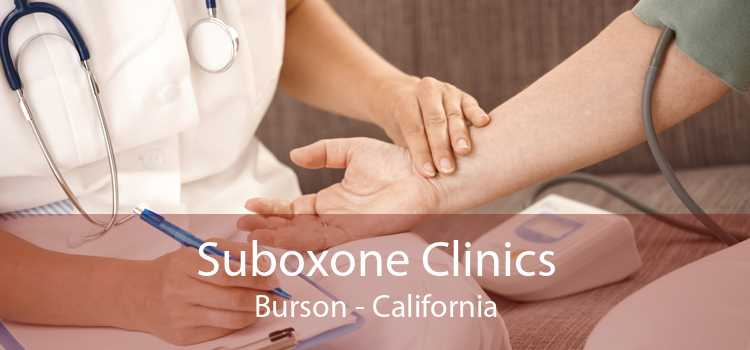 Suboxone Clinics Burson - California