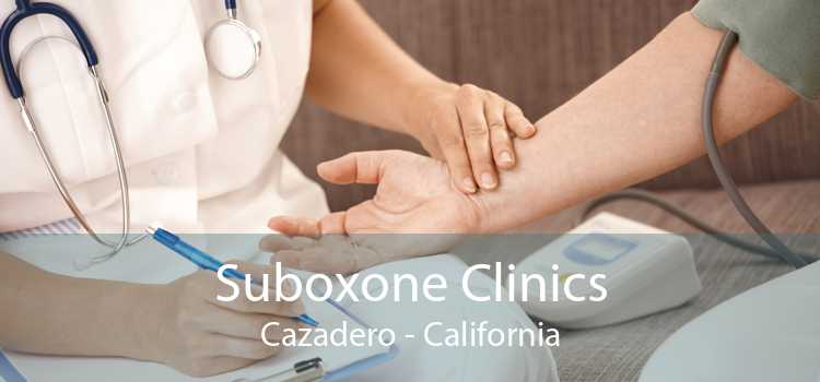 Suboxone Clinics Cazadero - California
