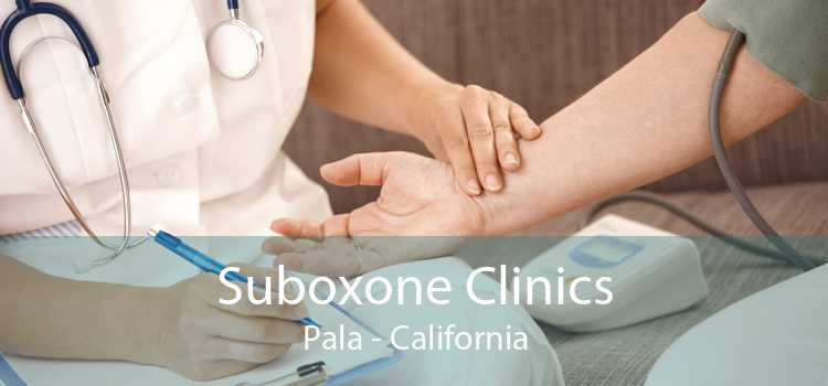 Suboxone Clinics Pala - California