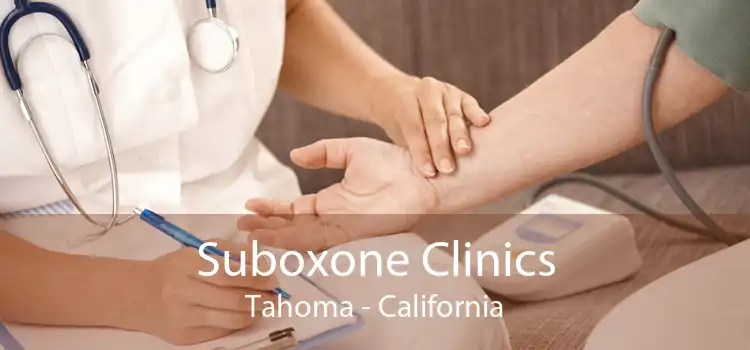 Suboxone Clinics Tahoma - California