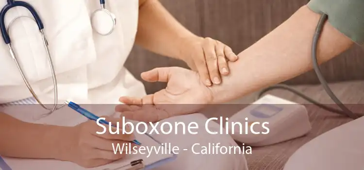 Suboxone Clinics Wilseyville - California