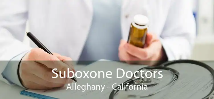 Suboxone Doctors Alleghany - California