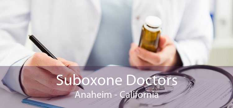 Suboxone Doctors Anaheim - California