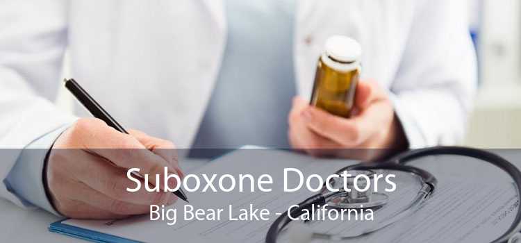 Suboxone Doctors Big Bear Lake - California