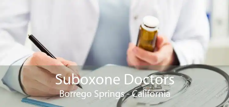 Suboxone Doctors Borrego Springs - California